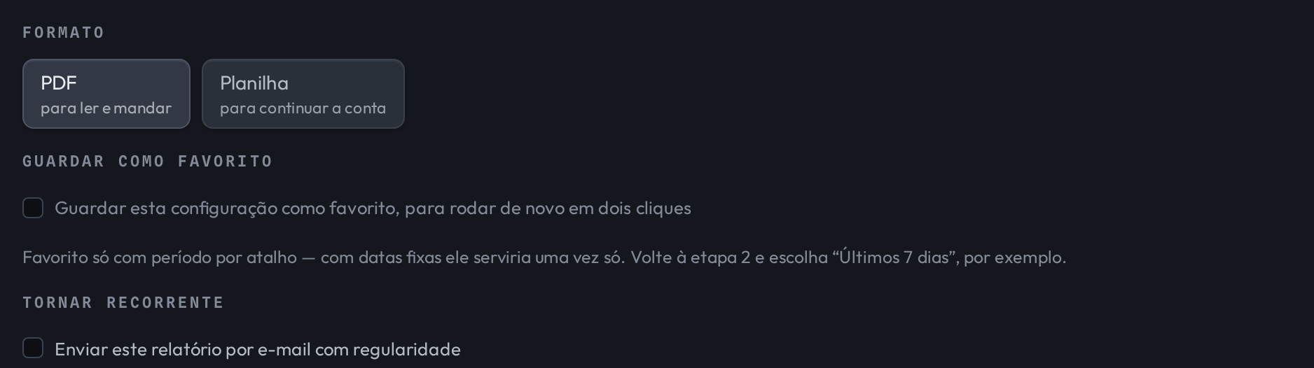 Bloco Guardar como favorito com a caixa indisponível e a explicação: Favorito só com período por atalho, com datas fixas ele serviria uma vez só. Volte à etapa 2 e escolha Últimos 7 dias, por exemplo.